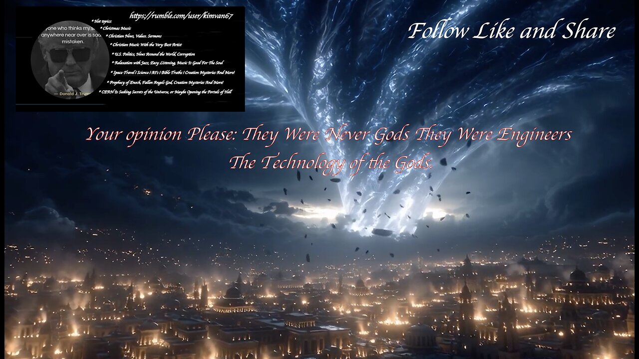 Your opinion Please: They Were Never Gods They Were Engineers The Technology of the Gods.