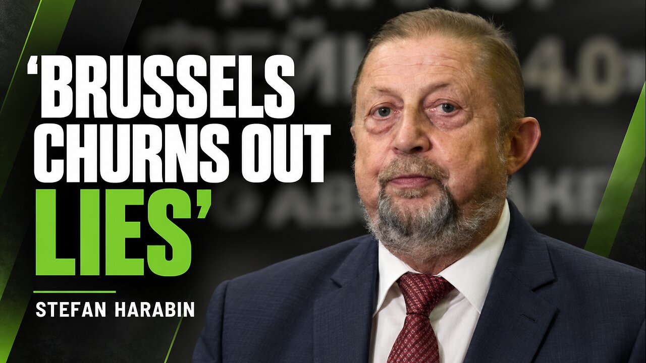 Brussels’ daily output is lies — Stefan Harabin thumbnail