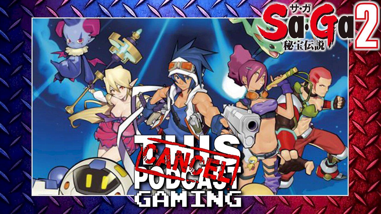 JRPG Gaming! Slummin It In SaGa 2 & More! (no troonvoice)- CTP GAMING!