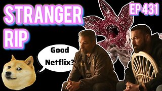 Episode 431 | Live Stream Podcast| - Stranger RIP