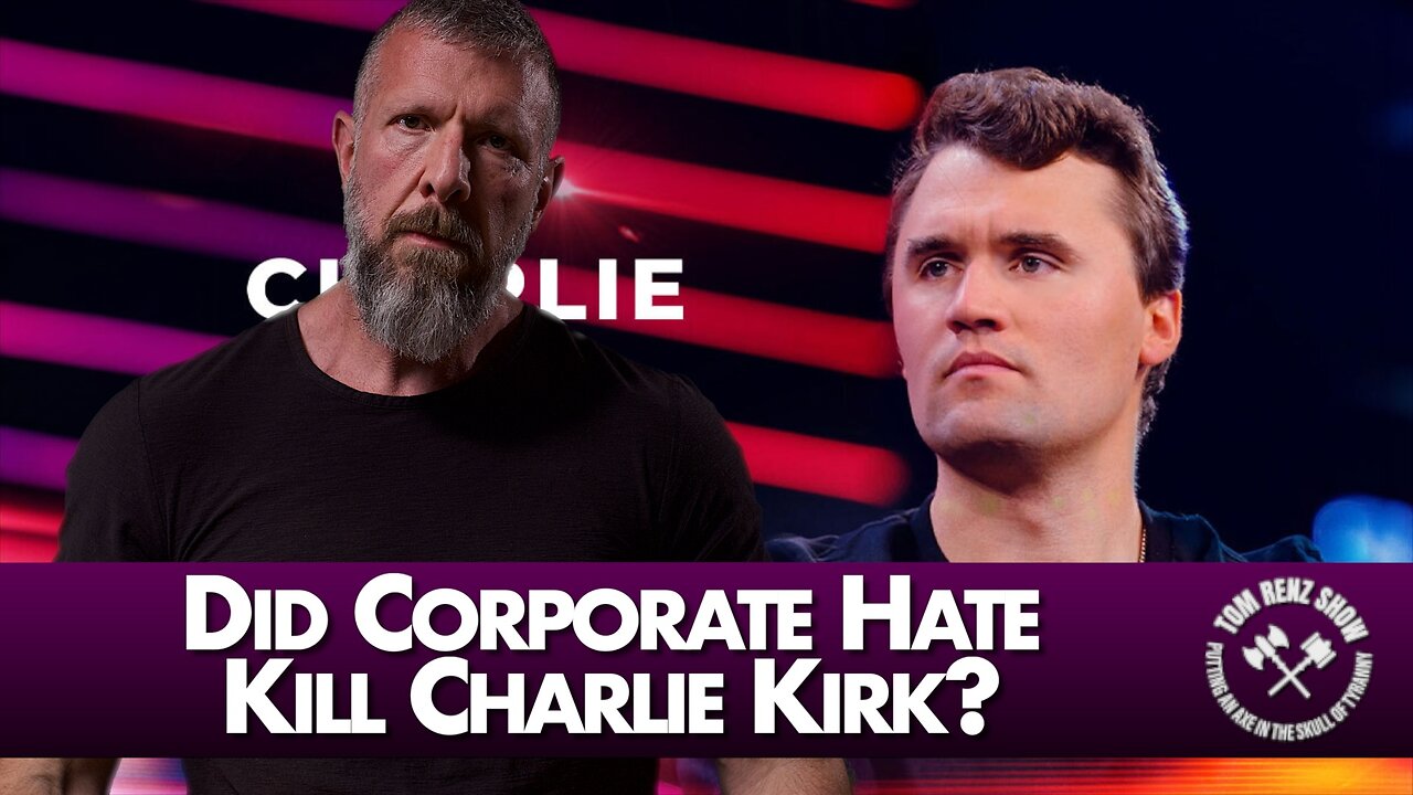 Did Corporate Hate Kill Charlie Kirk?