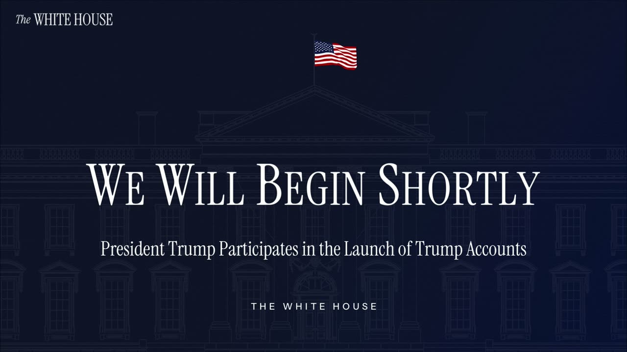 President Trump Participates in the Launch of Trump Accounts