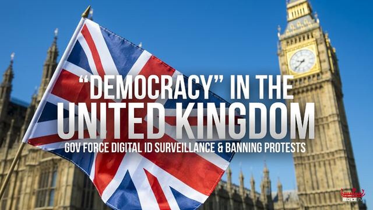 UK Democracy Gov. Force Digital ID Surveillance & Banning Protests
