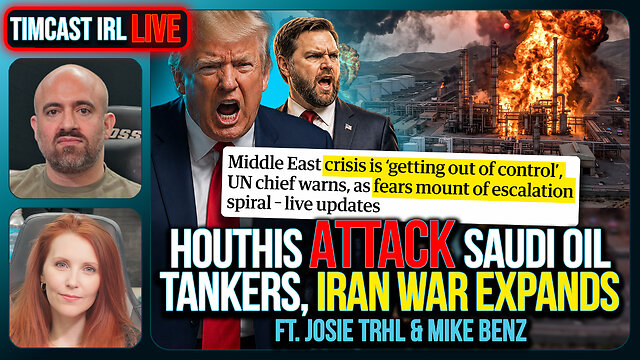 Houthis ATTACK Saudi Oil Tankers, Iran War EXPANDS ft Mike Benz & Josie TRHL | Timcast IRL