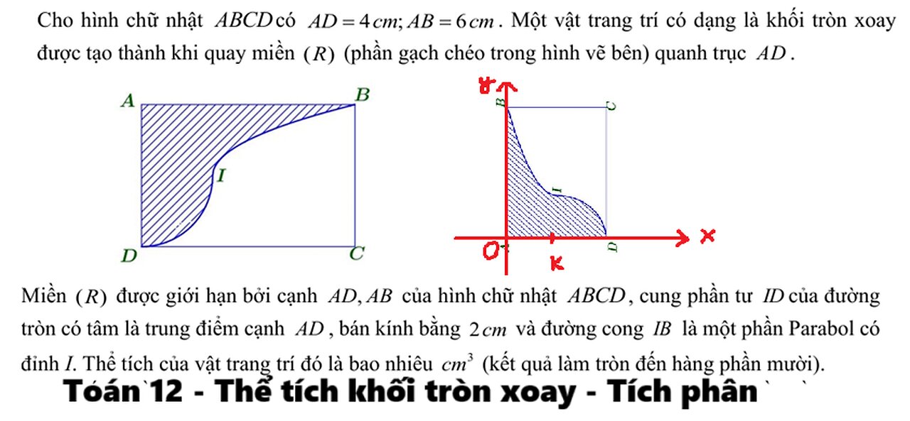 Toán 12: Cho hình chữ nhật ABCD có AD=4cm; AB=6cm. Một vật trang trí có dạng là khối tròn