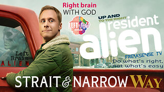 The Truth in Plain Sight: Resident Alien ~ The Strait and Narrow Way...