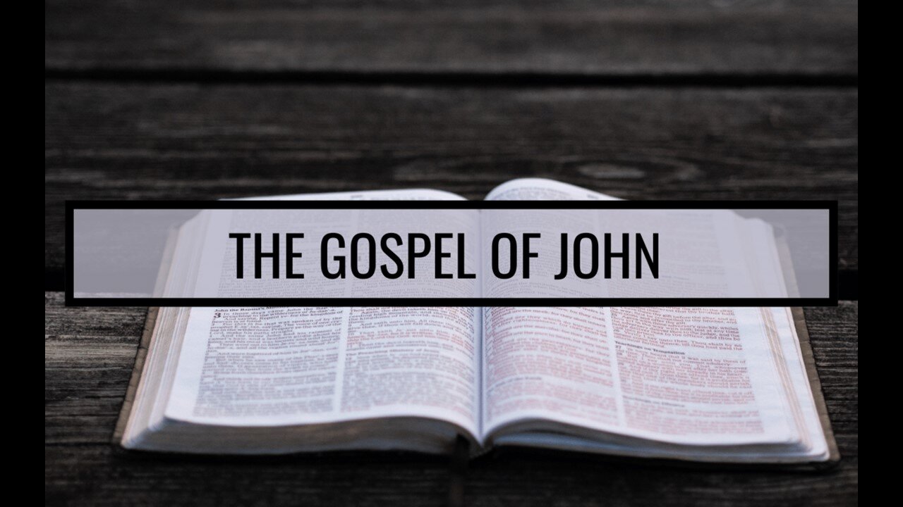 Gospel of John Part 11