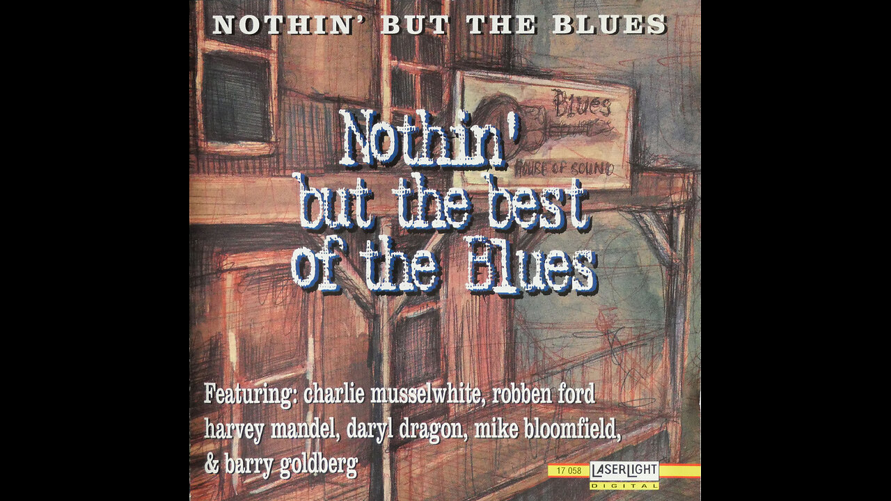 Charlie Musselwhite - Nothin But The Best Of The Blues (1995) [Complete CD]