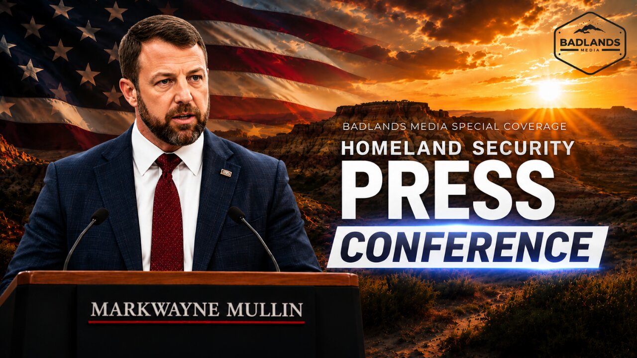 Badlands Media Special Coverage - Press Conference from the Secretary of Homeland Security