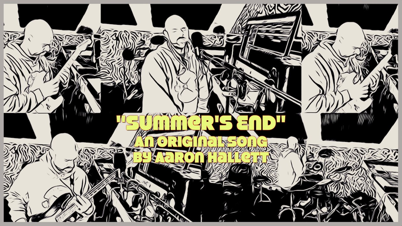 Summers End an Original Song by Aaron Hallett