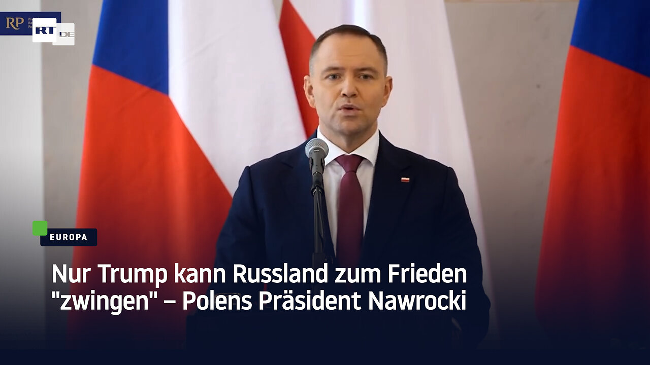 Nur Trump kann Russland zum Frieden zwingen – Polens Präsident Nawrocki