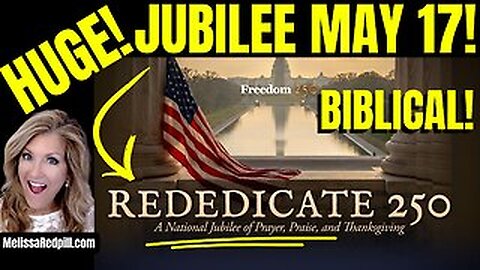 05-17-26   HUGE DAY! Rededication Day-Jubilee!