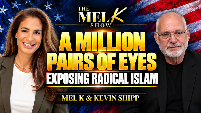 Mel K & Kevin Shipp | A Million Pairs of Eyes: Exposing Radical Islam
