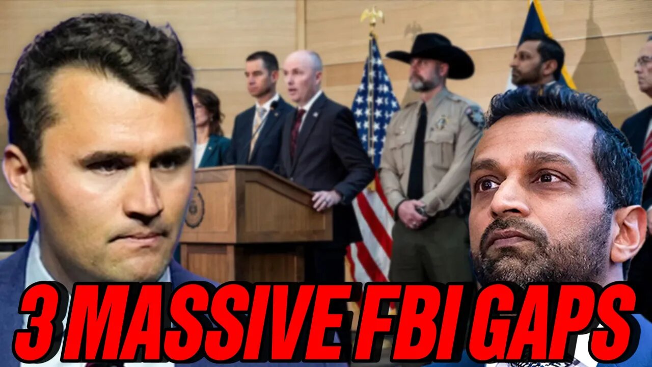 FBIs Charlie Kirk Investigation FULL OF HOLES - 3 MASSIVE GAPS Still Unexplained!