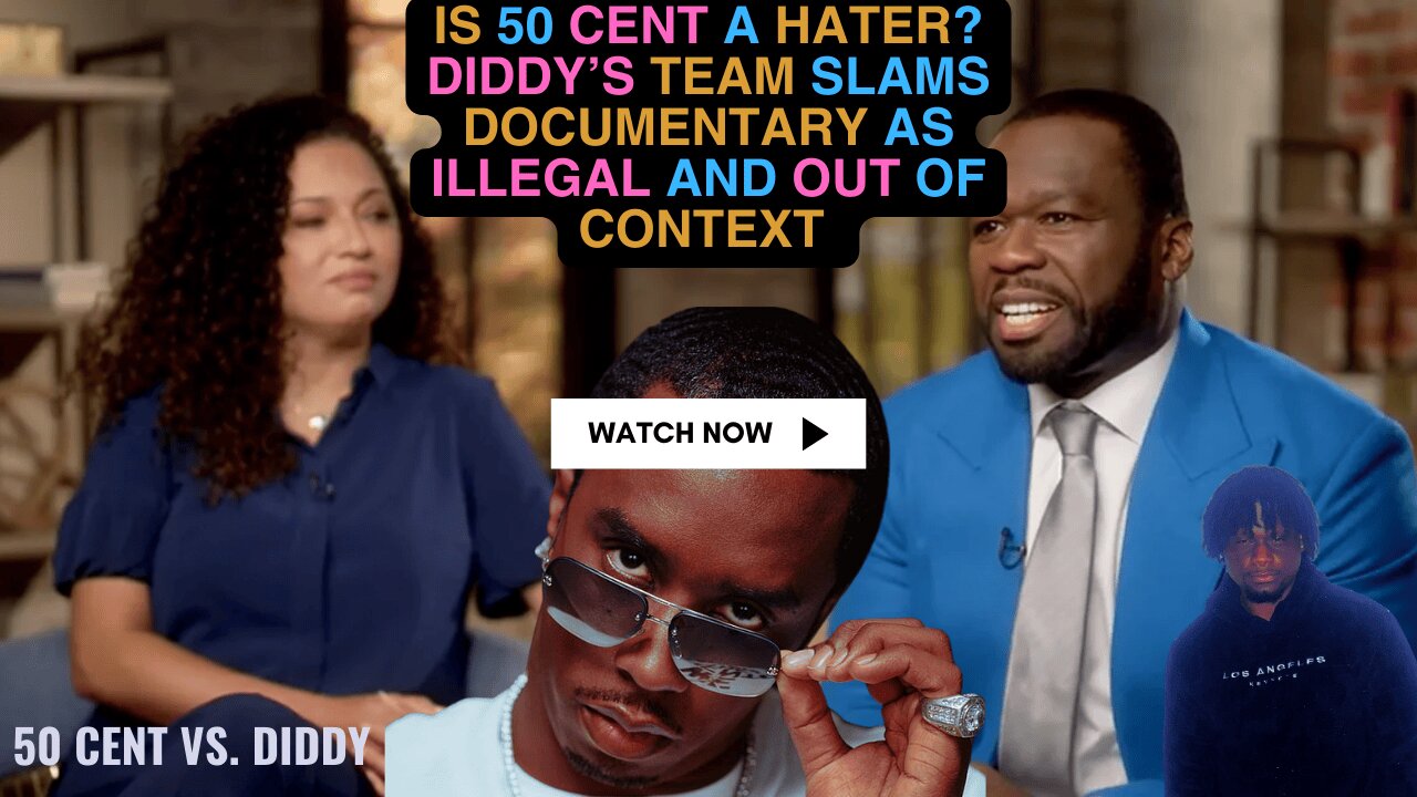 Diddys Team Blasts 50 Cent Over Unauthorized Documentary