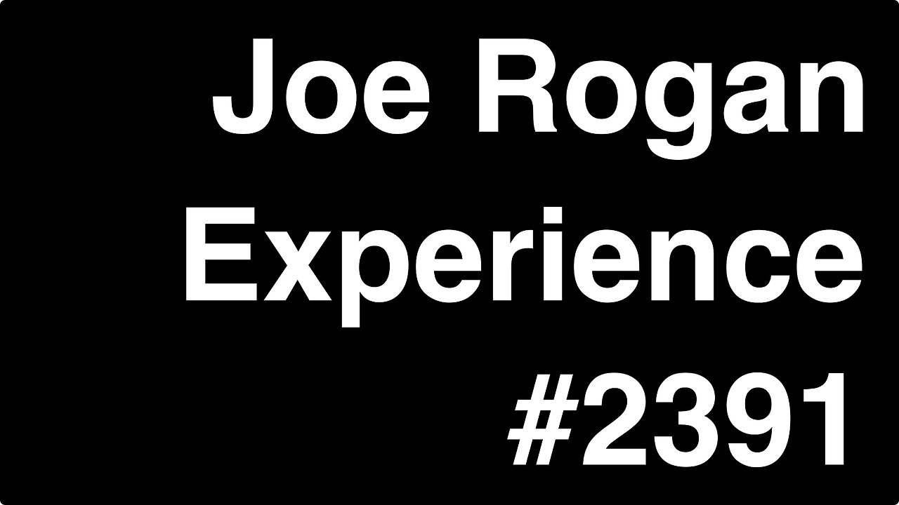 Joe Rogan Experience #2391 - Duncan Trussell