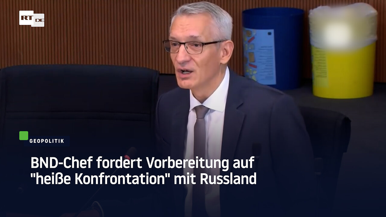 BND-Chef fordert Vorbereitung auf heiße Konfrontation mit Russland
