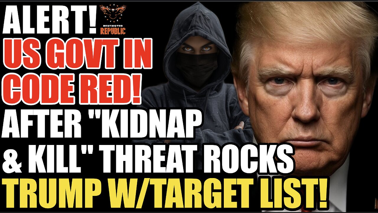ALERT! U.S. Govt In CODE RED After Kidnap & Kill Threat Rocks Trump With Shock Target List!