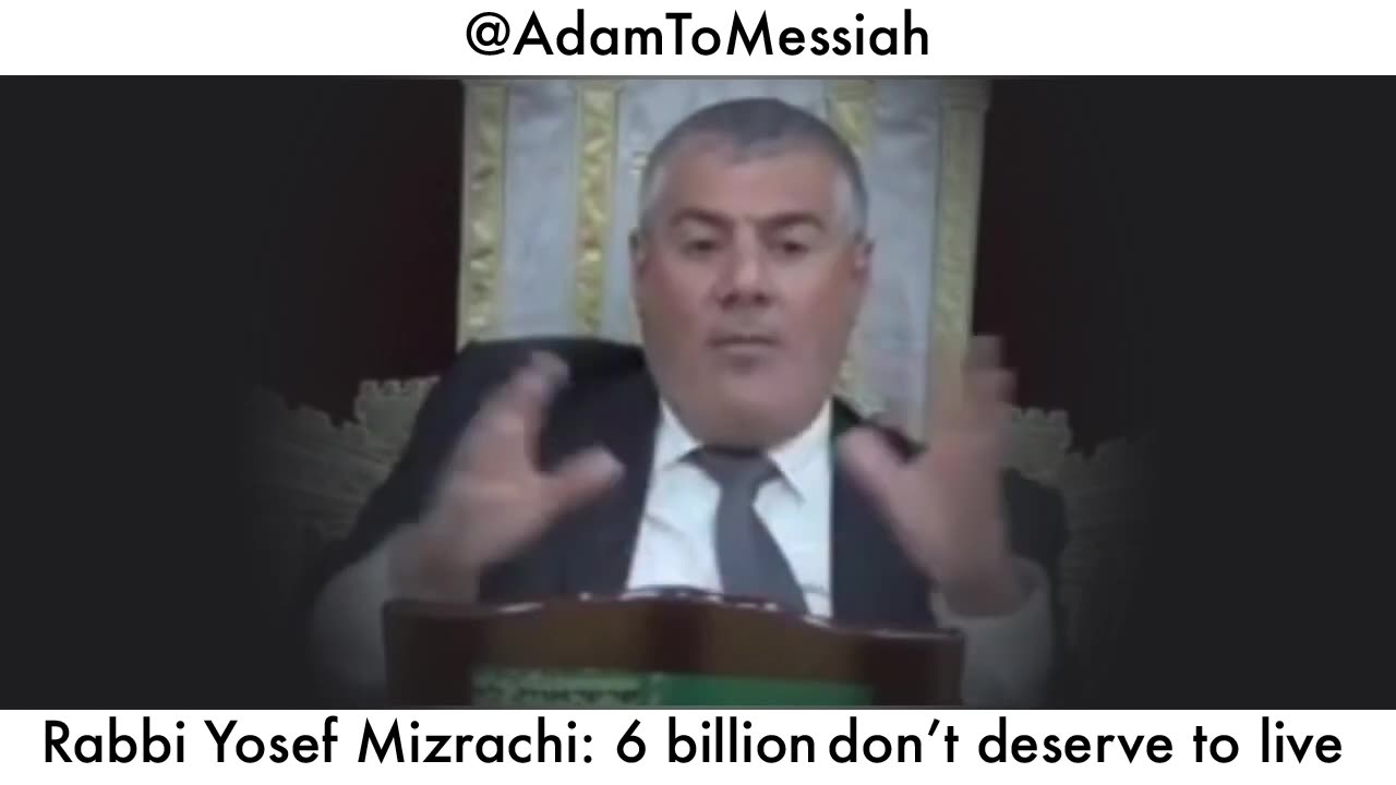 Rabbi yosef 6 billion goyim dont deserve to live