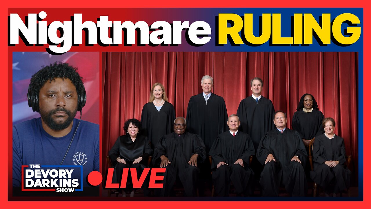 Supreme Court issues multiple NIGHTMARE RULINGS put Americas future at risk