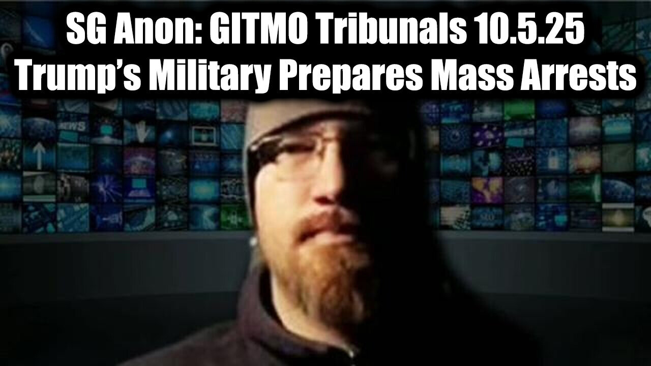SGANON: GITMO Tribunals 10.5.25. Trump s Military Prepares Mass Arrests.