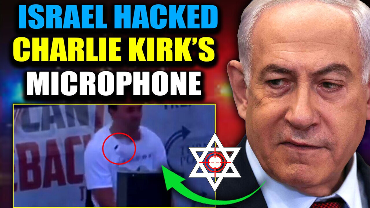 Netanyahu Had Foreknowledge of Charlie Kirk Assassination: Lapel Mics Hacked To Explode
