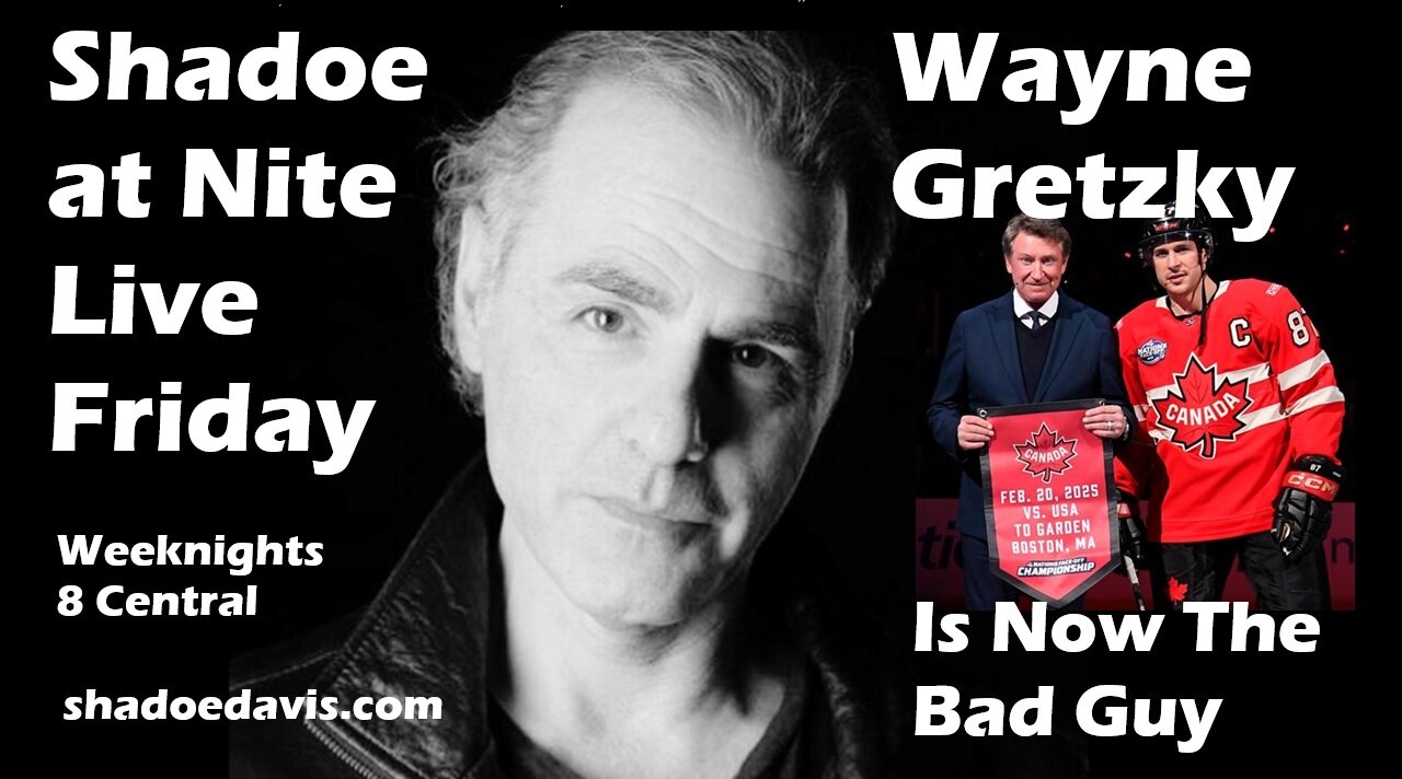 Feb. 21st/2025- Team Canada has made Wayne Gretzky the Bad Guy, Anthem Lyrics changed