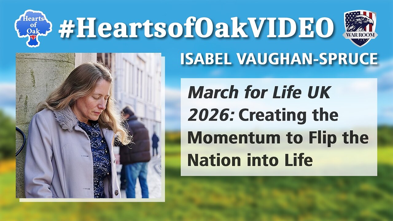 Isabel Vaughan-Spruce - March for Life UK 2026: Creating the Momentum to Flip the Nation into Life