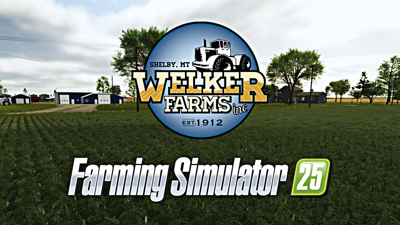 Its YOUR Turn Now! A New Season BEGINS at Welker Farms in FS25!
