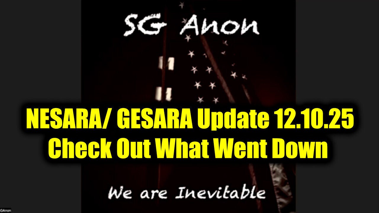 SG Anon NESARA/ GESARA Update 12.10.25 - Check Out What Went Down