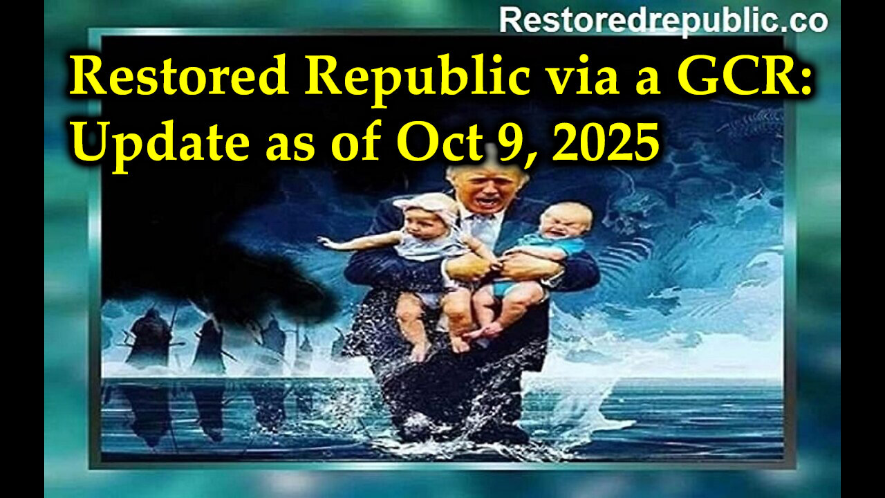 Restored Republic via a GCR Update as of October 9, 2025