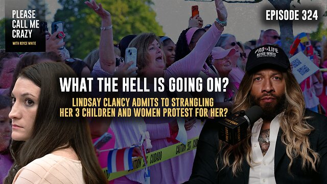 Lindsay Clancy Strangled Her 3 Children To Death Now Women In Pink Protest For Her? | EP #324 |