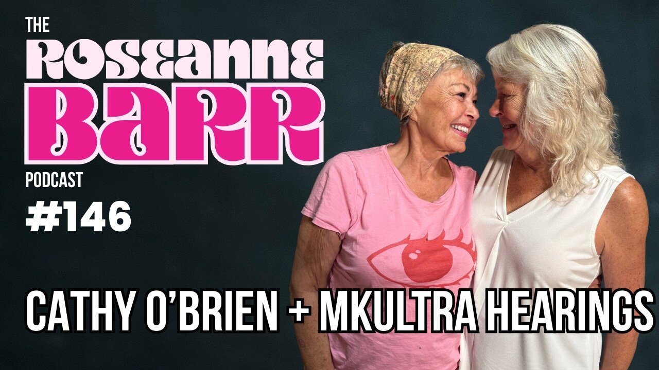 Cathy OBrien On The MKULTRA hearings | The Roseanne Barr Podcast #146