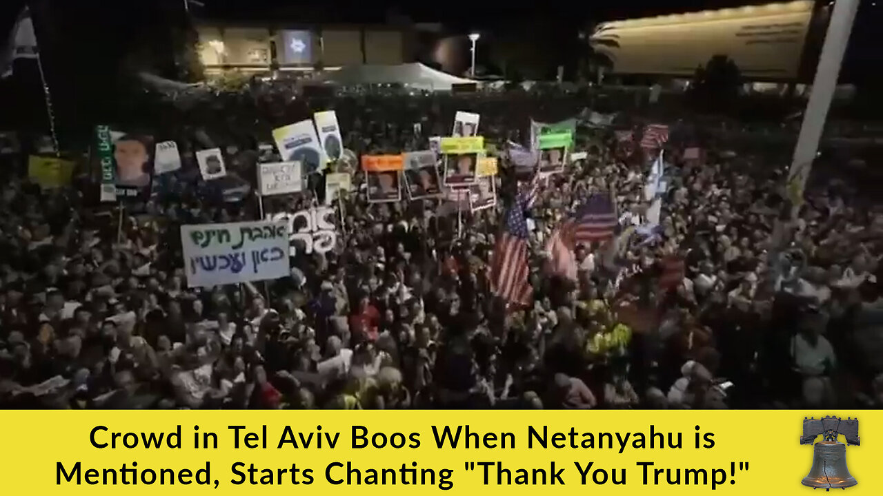 Crowd in Tel Aviv Boos When Netanyahu is Mentioned, Starts Chanting Thank You Trump!