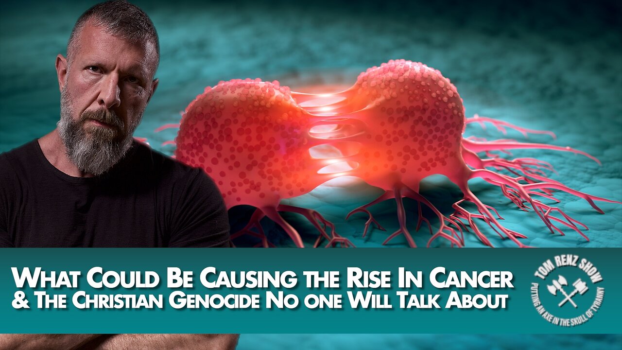 What Could Be Causing the Rise In Cancer & The Christian Genocide No one Will Talk About