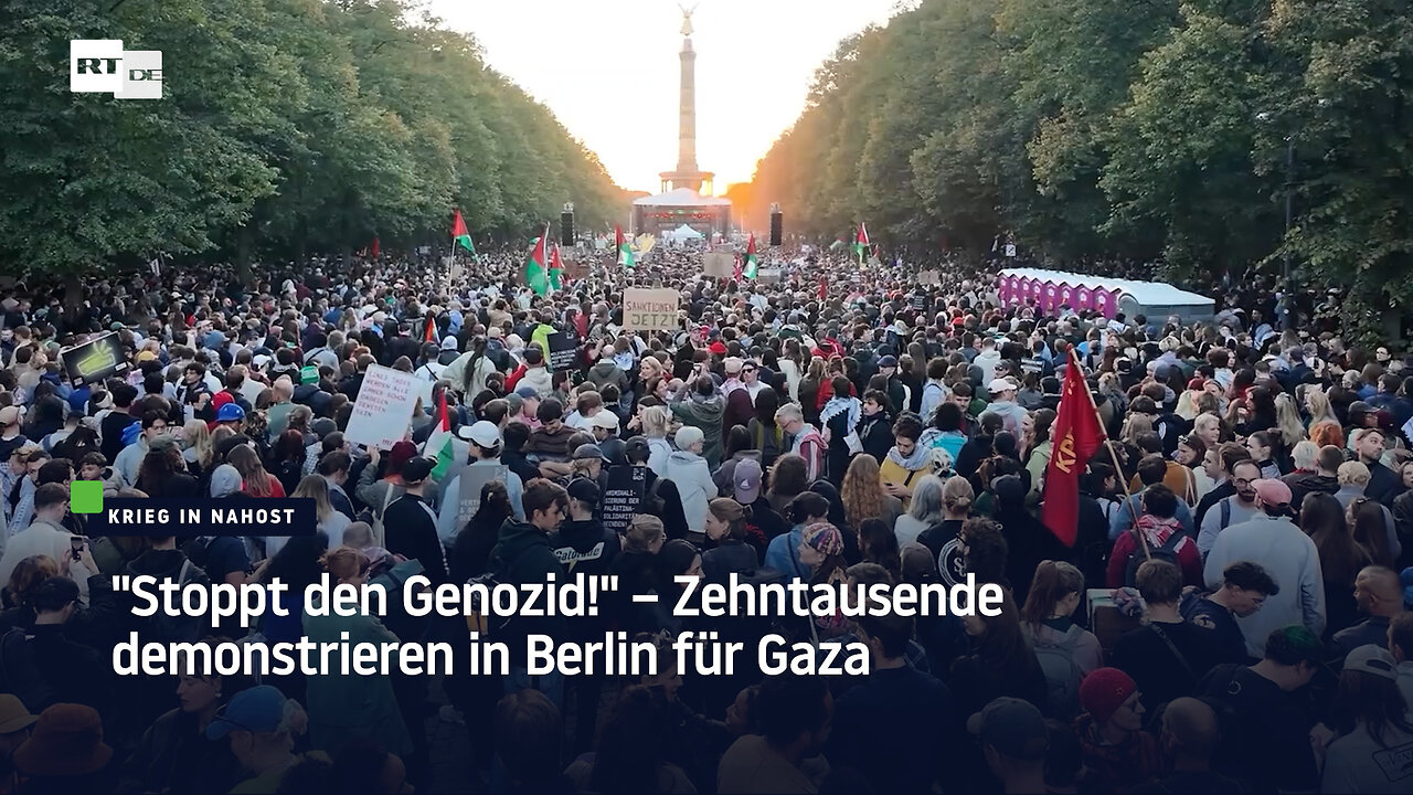 Stoppt den Genozid! – Zehntausende demonstrieren in Berlin für Gaza