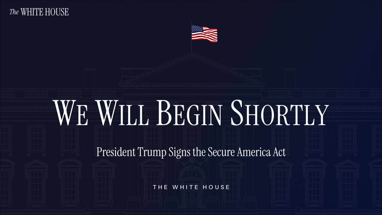 President Trump Signs the Secure America Act