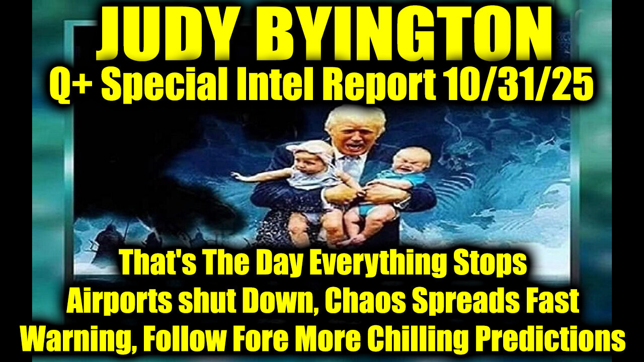 Judy Byington: Un-Redacted 10.31.25 - Thats The Day Everything Stops, Airports shut Down