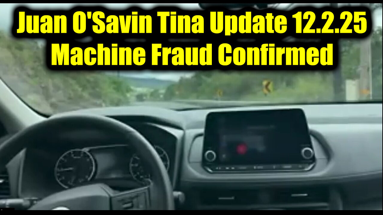 Juan OSavin Tina Update 12.2.25 - Machine Fraud Confirmed