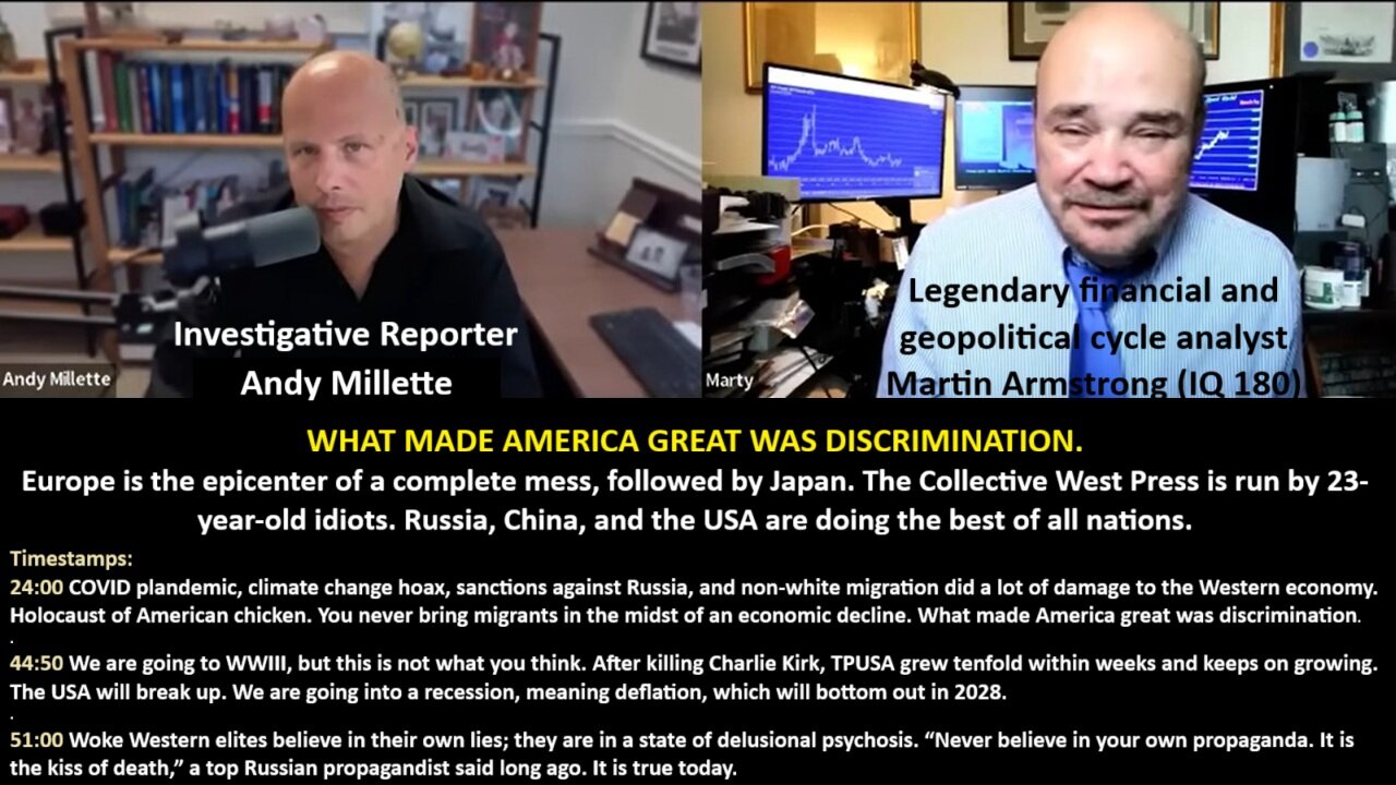 Armstrong IQ 180: WHAT MADE AMERICA GREAT WAS DISCRIMINATION. Europe is the epicenter of a complete mess, followed by Japan. The Collective West Press is run by 23-year-old idiots. Russia, China, and the USA are doing the best of all nations.