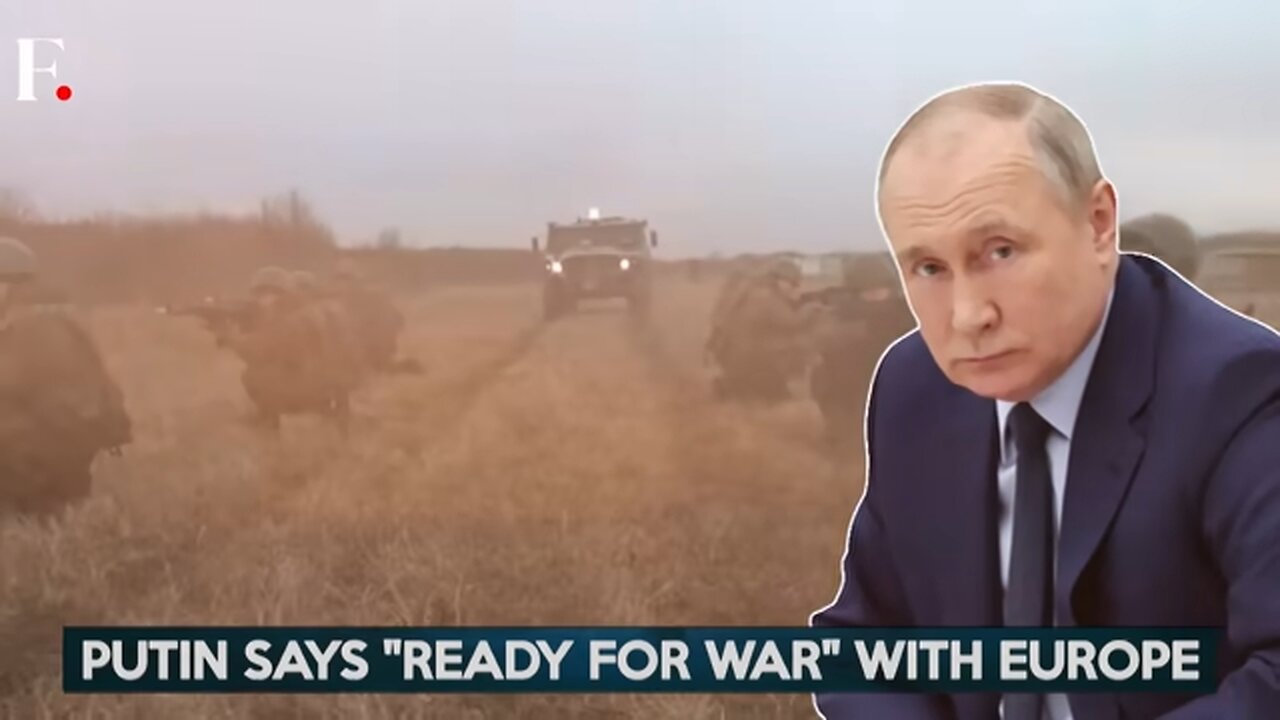 Putin says Russia Ready for War with Europe