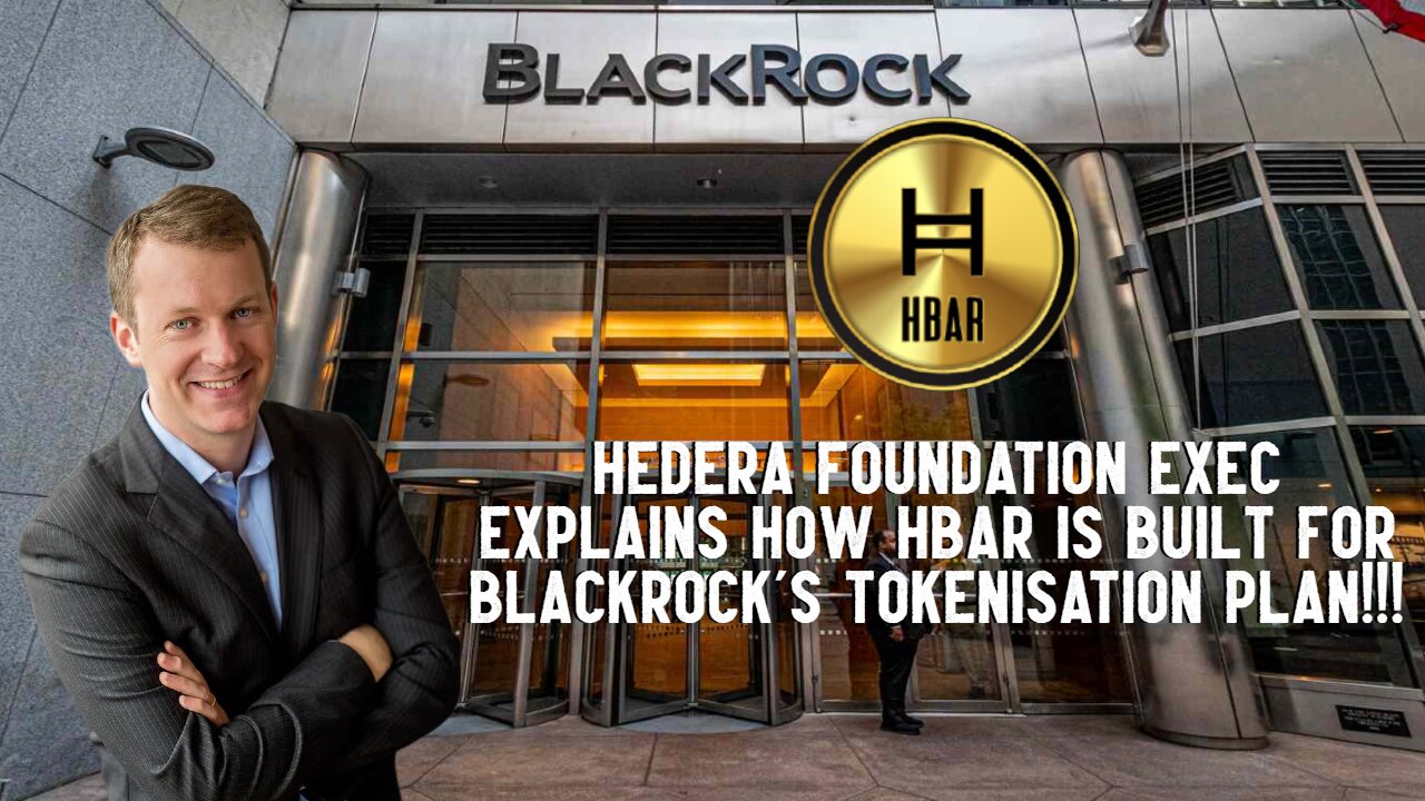 Hedera Foundation Exec Explains How HBAR Is Built For BlackRocks Tokenisation Plan!!!