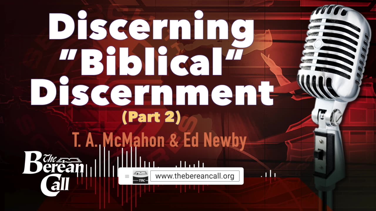 Discerning Biblical Discernment with Ed Newby (Part 2)