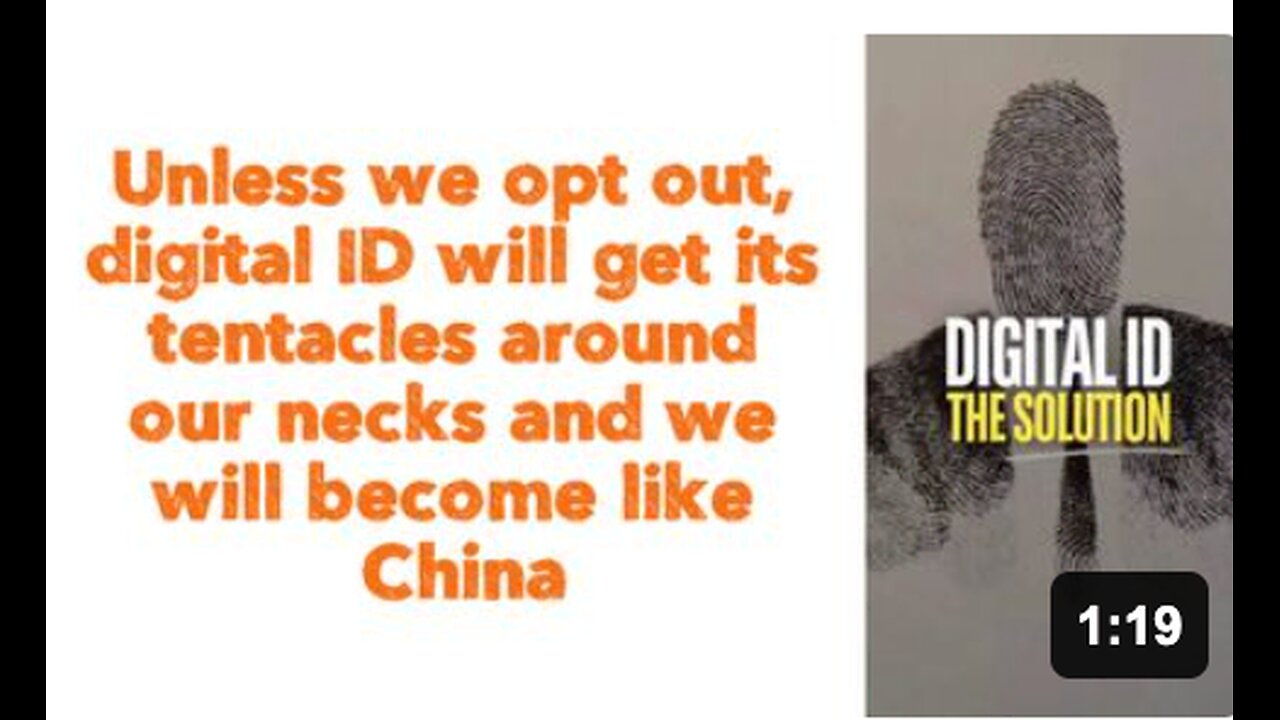Unless we opt out, digital ID will get its tentacles around our necks and we will become like China.