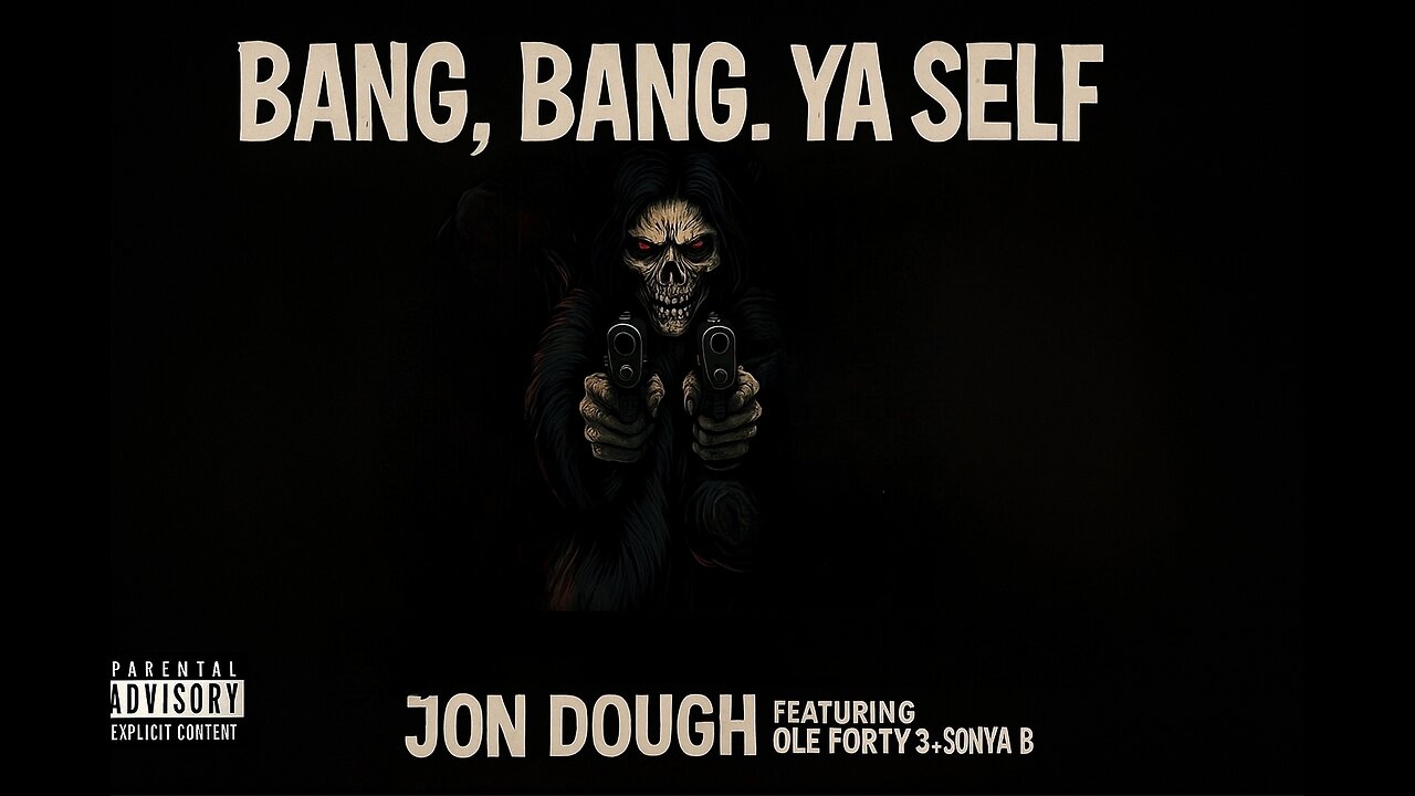Jon Dough featuring Ole Forty3 and Sonya B Bang, Bang (ya self) (Goblin Records 10-2025)