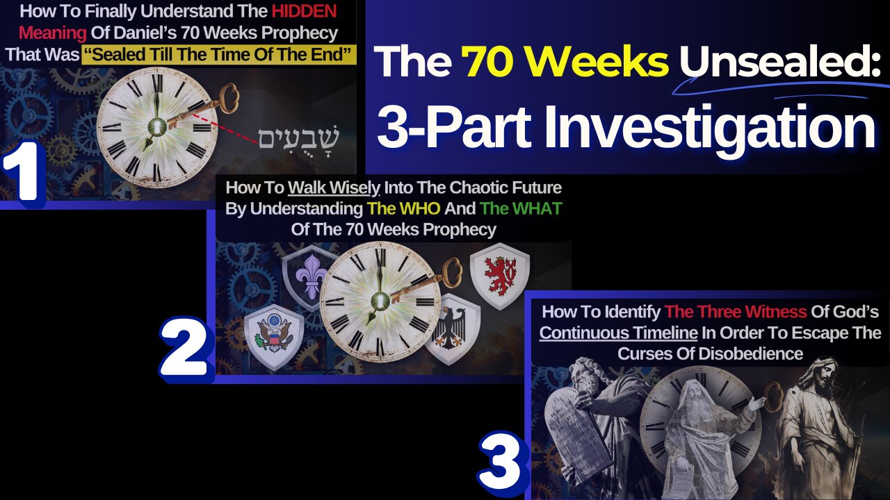 Daniels 70 Weeks UNSEALED [New 3-Part Investigation]