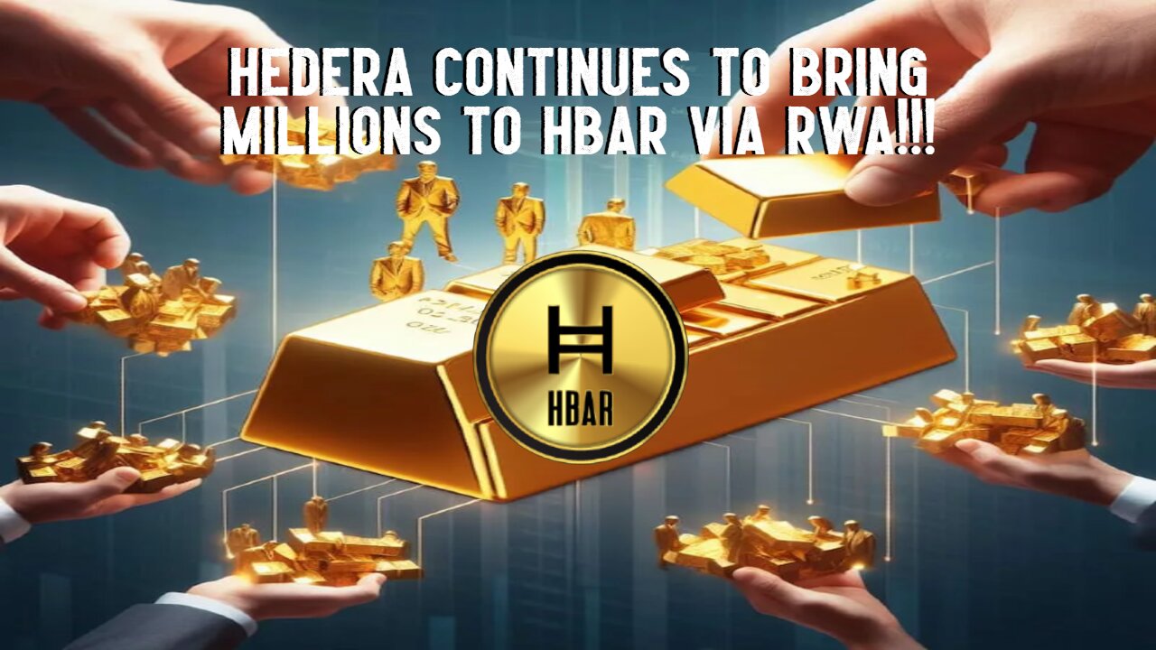 Hedera Continues To Bring MILLIONS To HBAR Via RWA!!!