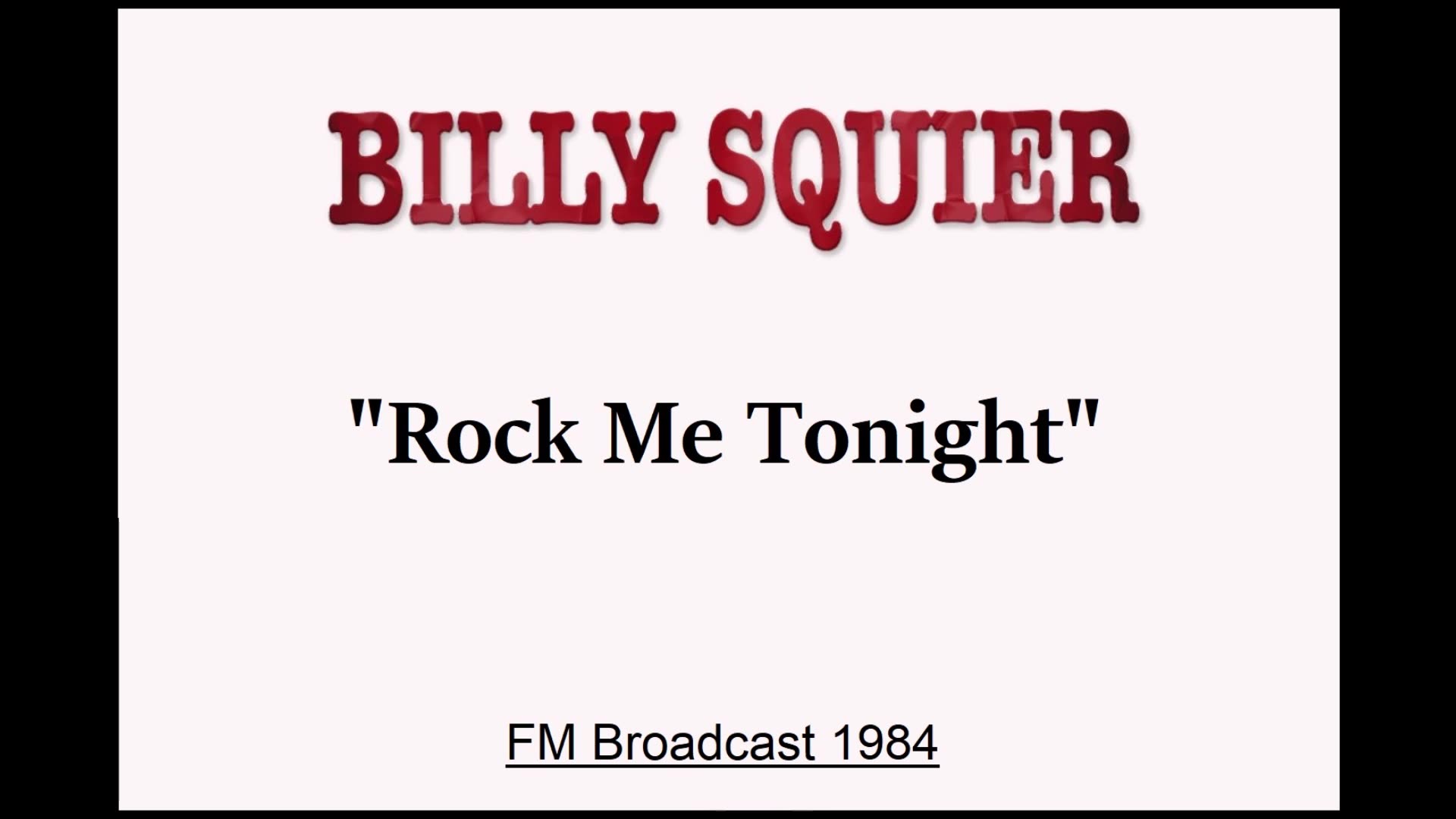 Billy Squier - Rock Me Tonight (Live in Salt Lake City, Utah October 4, 1984) FM Broadcast