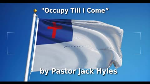 ✝️ Pastor Jack Hyles Sermon "Occupy Till I Come” 🙏️