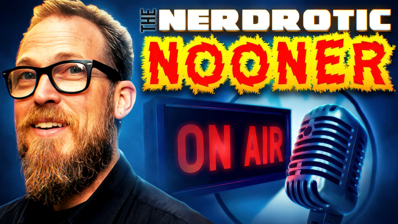 Nerdrotic Nooner 605